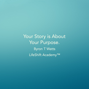 Your Story is About Your Purpose.